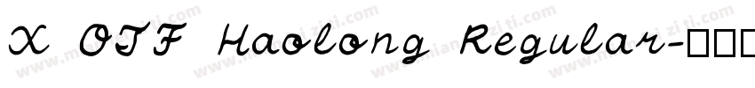 X OTF Haolong Regular字体转换
